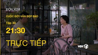 Trực tiếp VTV3 | Cuộc đời vẫn đẹp sao tập 30 | Chị Hòa ép Thạch chia tay Nga?