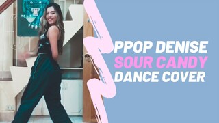 PPop Denise: Sour Candy by Lady Gaga x Blackpink (Short Dance Cover)