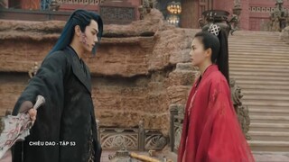 Chiêu Dao (Lồng Tiếng) - Tập 53