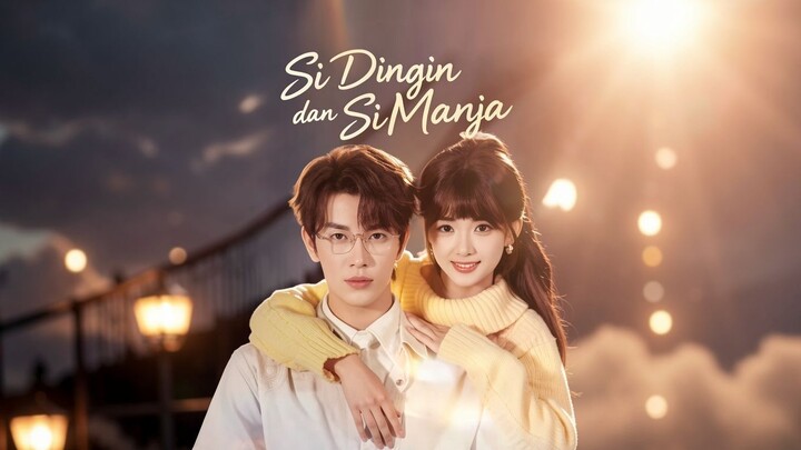 Si Dingin dan Si Manja Full Bahasa Indonesia (MELO)