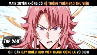Review truyện tranh Main Xuyên Không Có Hệ Thống Thiên Đạo Thư Viện Cực Bá Tập 260