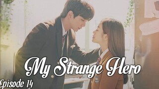 (Sub Indo) My Strange Hero Episode 14