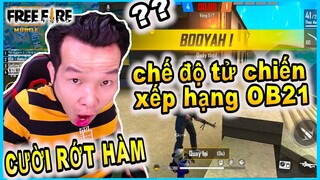 [Tấu Hài Free Fire] Chế Độ Xếp Hạng Tử Chiến OB21-  KhánhZumBa Giả Giọng Troll Người Lạ Cười Rớt Hàm