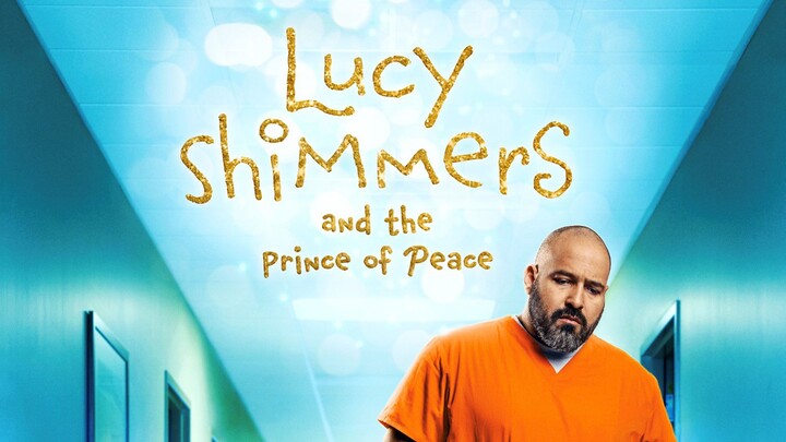 Lucy Shimmers And The Prince Of Peace (2020) Sub Indo