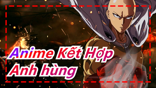 [Anime Kết Hợp / Chiến đấu/Mashup/AMV ] Anh hùng