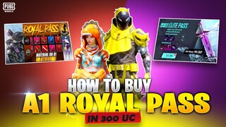 HOW TO GET ROYAL PASS IN 300 UC | A1 ROYAL PASS 1 TO 100 RP REWARDS | 1 ROYAL PASS PUBGM