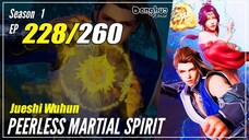 【Jueshi Wuhun】 Season 1 EP 228 - Peerless Martial Spirit | Donghua Sub Indo - 1080P