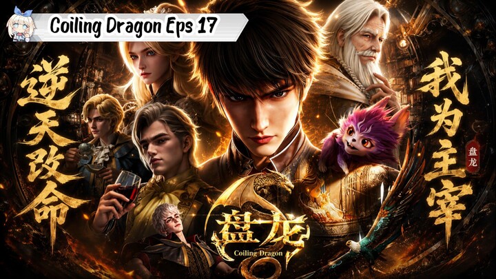 Coiling Dragon Episode 17