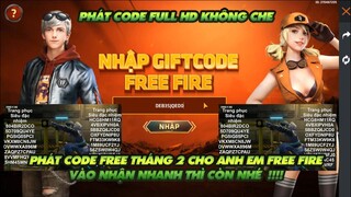 FREE FIRE | PHÁT CODE FREE FULL HD KHÔNG CHE - ANH EM VÀO NHẬN NHÉ !!!