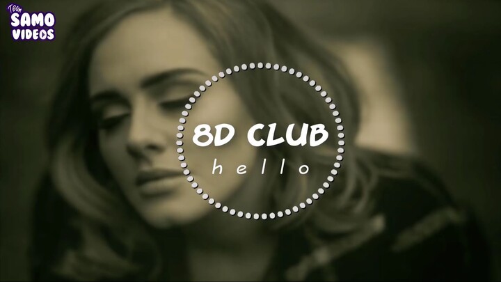 Adele  Hello  8D Audio  Use handfree and close your eyes_1080p