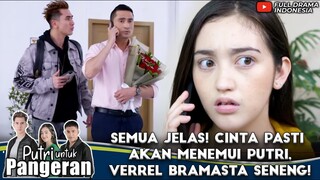 SEMUA JELAS! CINTA PASTI AKAN MENEMUI PUTRI, VERREL BRAMASTA SENENG! - PUTRI UNTUK PANGERAN