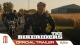 The Bikeriders - Official Trailer [ซับไทย]