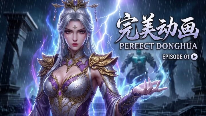 《PERFECT DONGHUA》EPISODE 01 SUB INDO