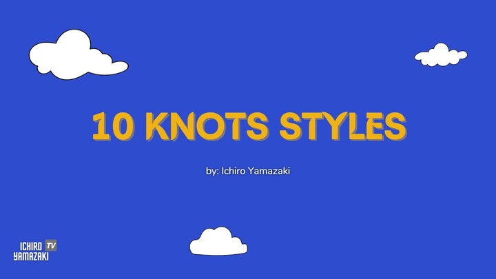 10 Knots Styles by Ichiro Yamazaki
