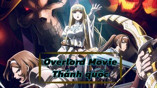 💦 Movie • Overlord Arc Thánh Quốc 💫