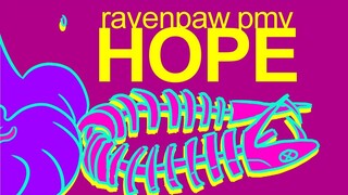 🎆 RAVENPAW PMV 🎆 Hope