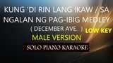 KUNG 'DI RIN LANG IKAW / SA NGALAN NG PAG-IBIG MEDLEY ( FEMALE VERSION ) PH KARAOKE PIANO by REQUEST