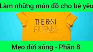 Làm những món đồ cho bé yêu mẹo đời sống #8