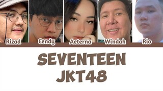 JKT48 - Seventeen | Windah Basudara, Aeterna, Rizad Immalano, Cendy, Rio Djaja AI Cover