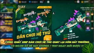 Free Fire| Vòng quay Ump dân chơi thú quay lại sớm bất thường - Có ngon bổ rẻ hay không? test luôn!