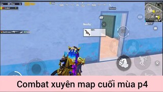 Combat xuyên map cuối mùa p4