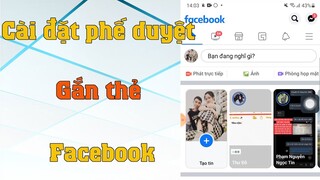 Cách cài đặt phê duyệt gắn thẻ bài viết trên dòng thời gian Facebook của mình Mới nhất