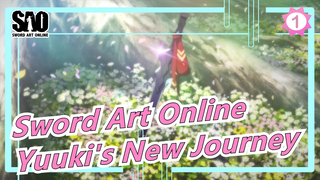 [SAO: Mother's Rosario]Hope Yuuki's New Journey Can Be Excellent! The Strongest Swordsman, Go Well_1