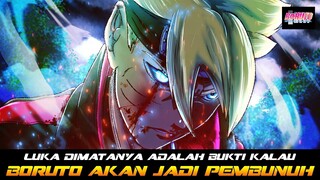 LUKA DIMATANYA ADALAH BUKTI KALAU BORUTO AKAN JADI PEMBUNUH