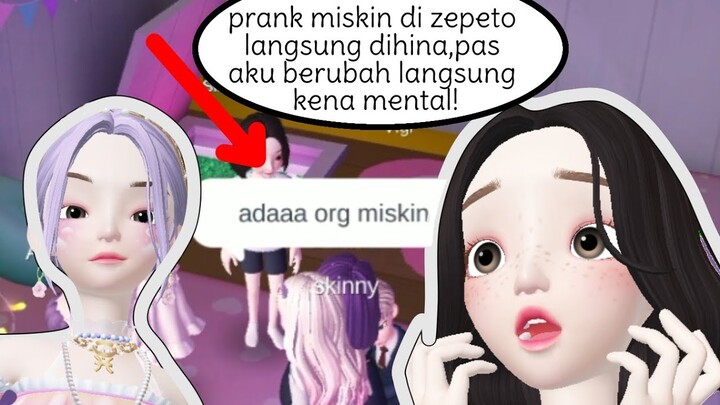 PRANK JADI MISKIN DI ZEPETO DI HINA MBAK JAGO! PAS AKU BERUBAH LANGSUNG KENA MENTAL!