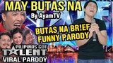 May Butas Na by Ayamtv | Pilipinas Got Talent VIRAL PARODY