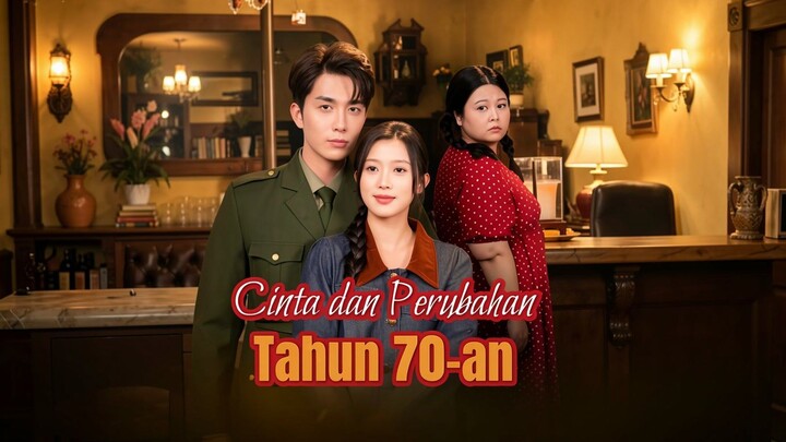 Cinta dan Perubahan Tahun 70-an Full Bahasa Indonesia (MELO)