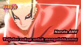 [Naruto AMV]Taijutsu cukup untuk mengalahkanmu! / Epik / Ketukan Singkron