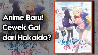 Anime Romcom Baru dengan Cewek Gal dari Hokaido?