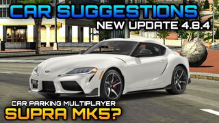 New Update 4.8.4 Supra MK5? | Car Parking Multiplayer New Update Suggestions @TASSIMOV