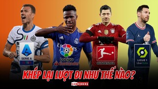 LA LIGA, SERIE A, BUNDESLIGA VÀ LIGUE 1 KHÉP LẠI LƯỢT ĐI TRONG NĂM 2021 NHƯ THẾ NÀO?