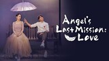 Angel's Last Mission- Love  [ENG SUB] EP 15-16
