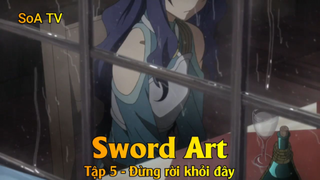 Sword Art Tập 5 - Đừng rời khỏi đây