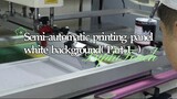Semi-automatic printing panel white background（ Part 1  ）