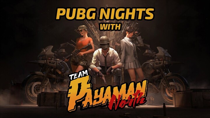 PUBG NIGHTS WITH TP NORTH