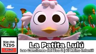 La Patita Lulú - Las Canciones del Zoo 2 | El Reino Infantil