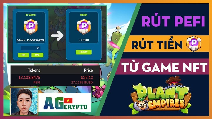 PLANT EMPIRES NFT | Rút Tiền, Rút Pefi Chơi Game Bạn Có Biết Rút