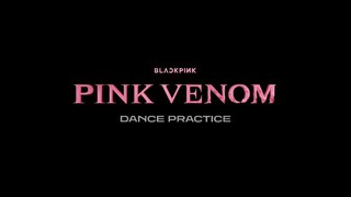 BLACKPINK - ‘Pink Venom’ M-V DANCE PRACTICE