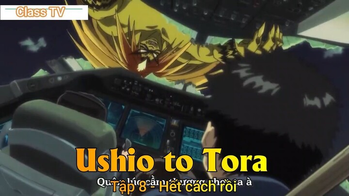 Ushio to Tora Tập 8 - Hết cách rồi