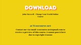 [GET] John Maxwell – Change Your World Online Course