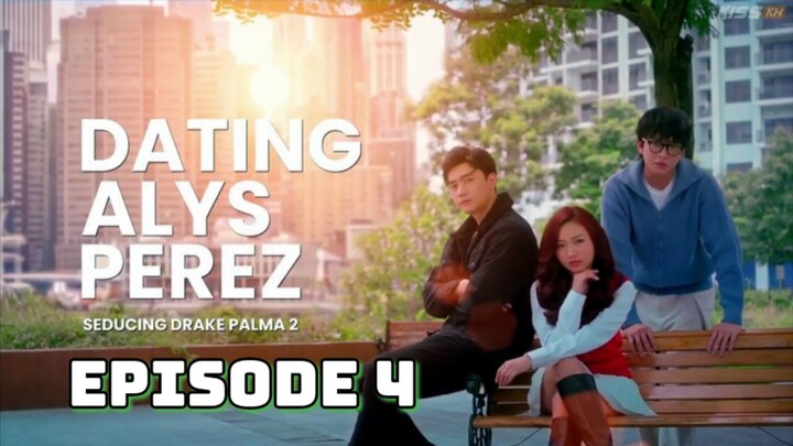 Dating Alys Perez : Episode 4