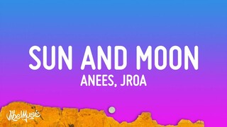 Anees & JROA - Sun and Moon Remix (Lyrics)