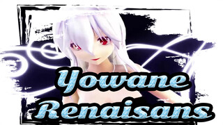 Yowane|Renaisans！