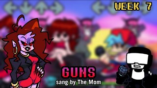 Guns, but The Mom sings it (Friday Night Funkin')