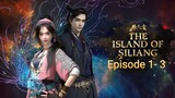 The Island of Siliang : Episode 1 - 3 [ Sub Indonesia ]