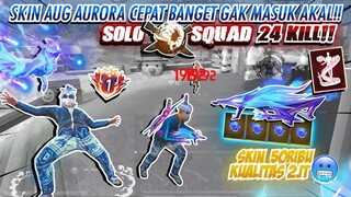 THE REAL SKIN 50RIBU KUALITAS 2JETI AUG AURORA🥶 24KILL SOLO VS SQUAD SKIN GAK MASUK AKAL!!